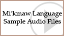 Mi'kmaw Language Sample Audio Files